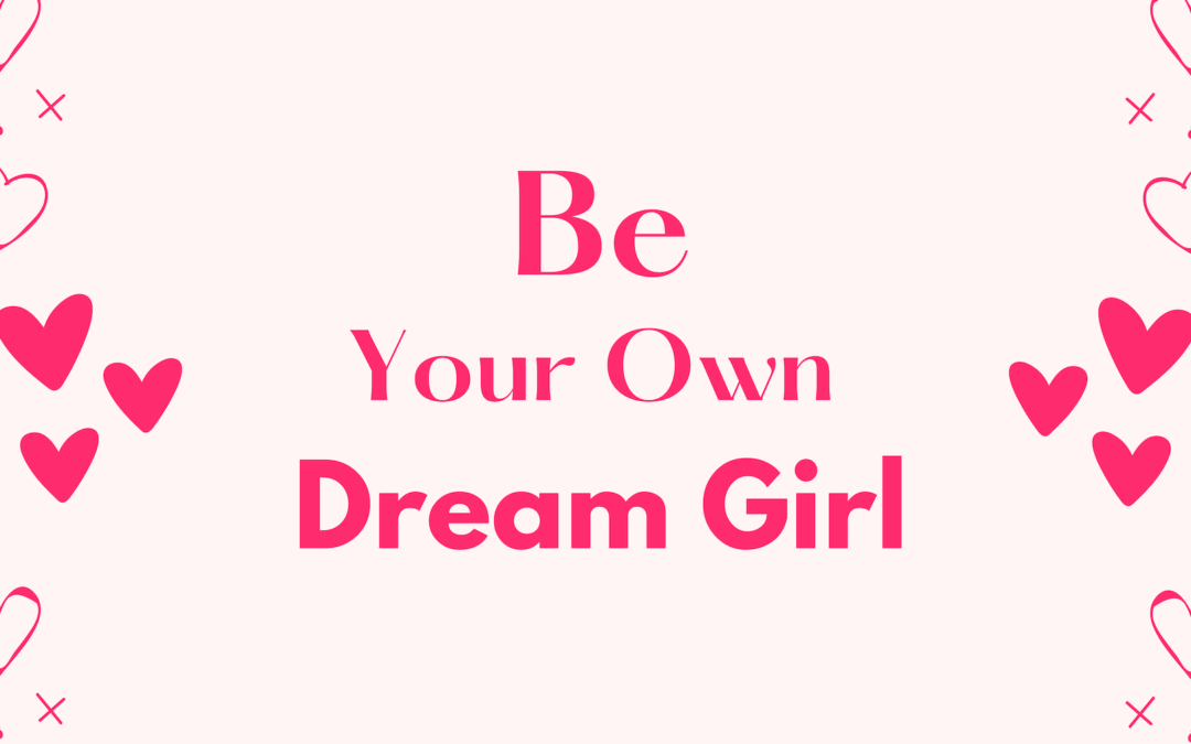 Be Your Own Dream Girl